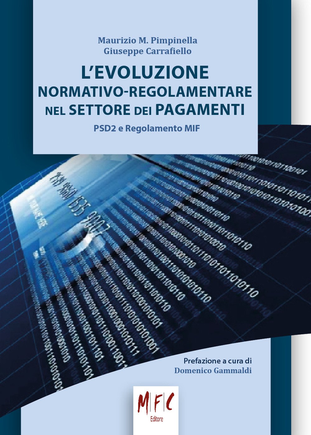 L'evoluzione normativo-regolamentare nel settore dei pagamenti. PSD2 e regolamento MIF Law