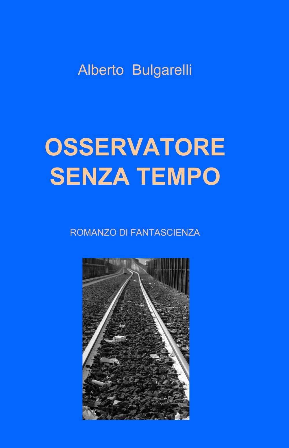 Osservatore senza tempo (La community di ilmiolibro.it) Contemporary literature