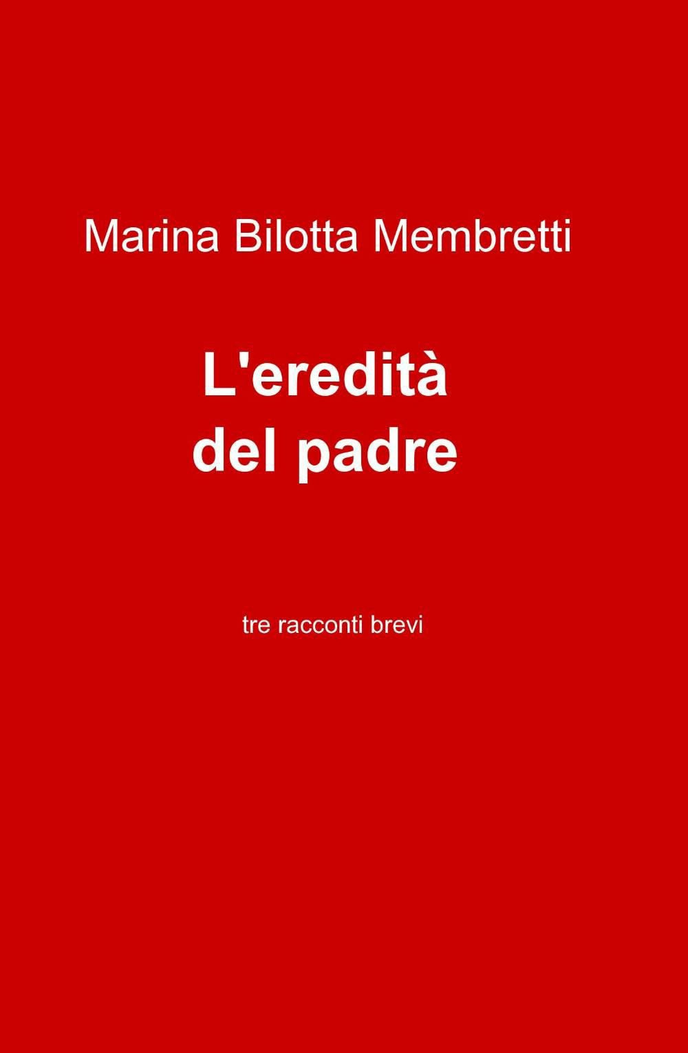 L'eredità del padre (La community di ilmiolibro.it) Contemporary literature