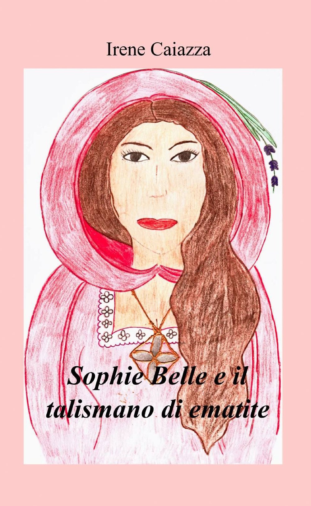 Sophie Belle e il talismano di ematite (La community di ilmiolibro.it) Contemporary literature