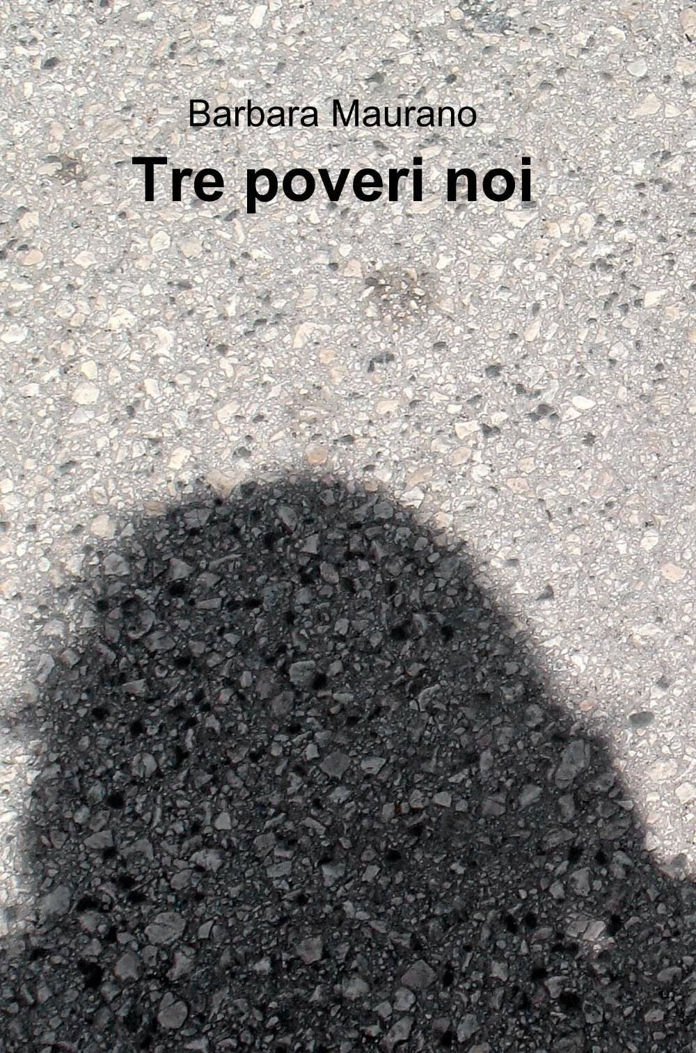 Tre poveri noi (La community di ilmiolibro.it) Contemporary literature