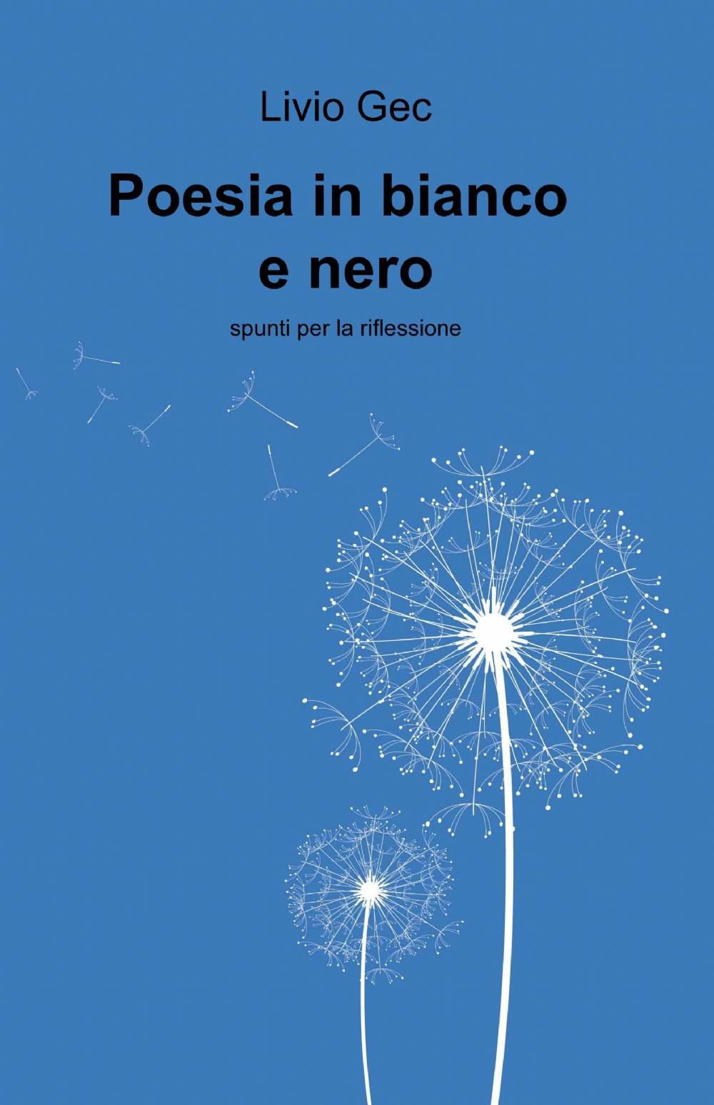 Poesia in bianco e nero (La community di ilmiolibro.it) Poetry