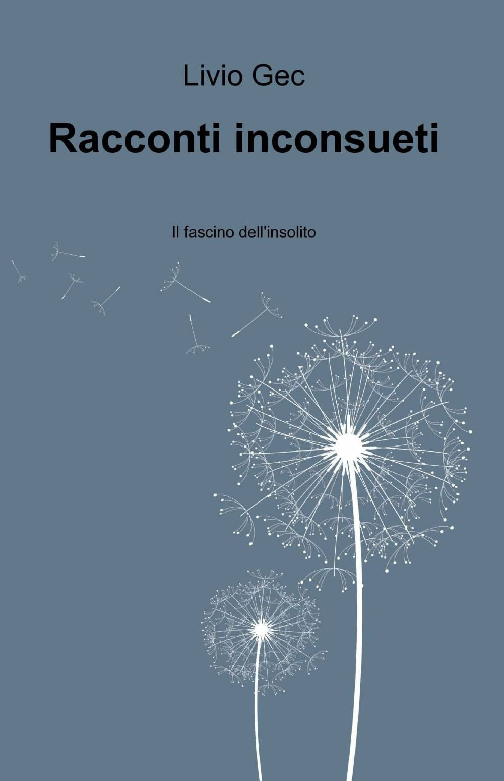Racconti inconsueti (La community di ilmiolibro.it) Contemporary literature