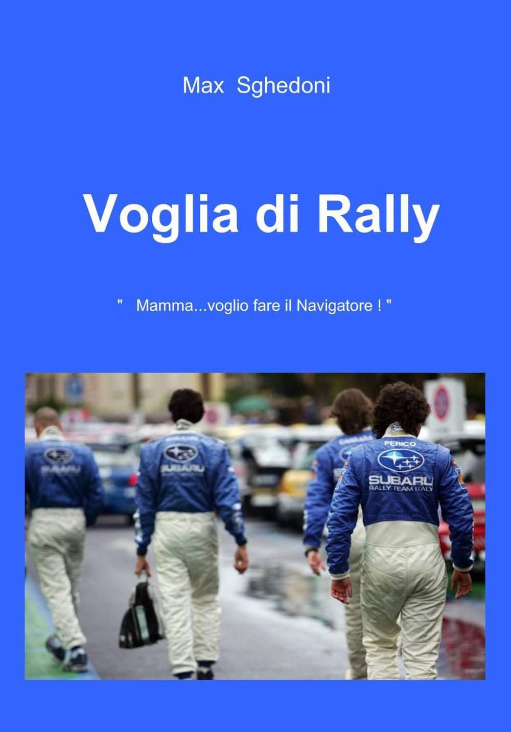 Voglia di rally (La community di ilmiolibro.it) Leisure & Fun