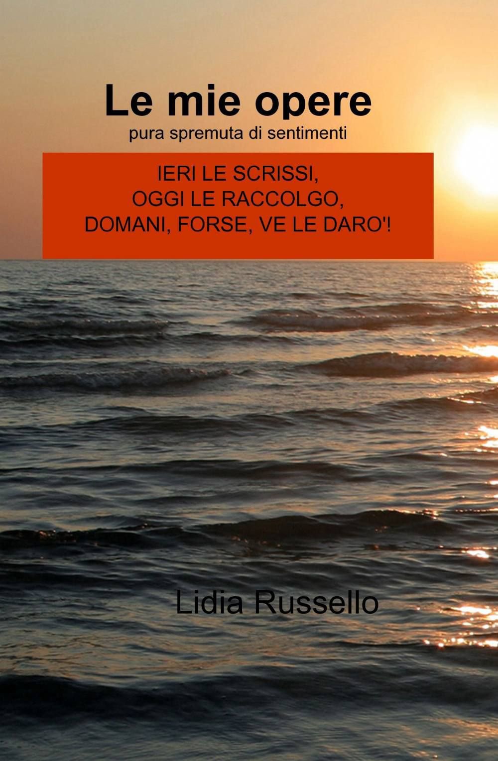 Le mie opere (La community di ilmiolibro.it) Poetry