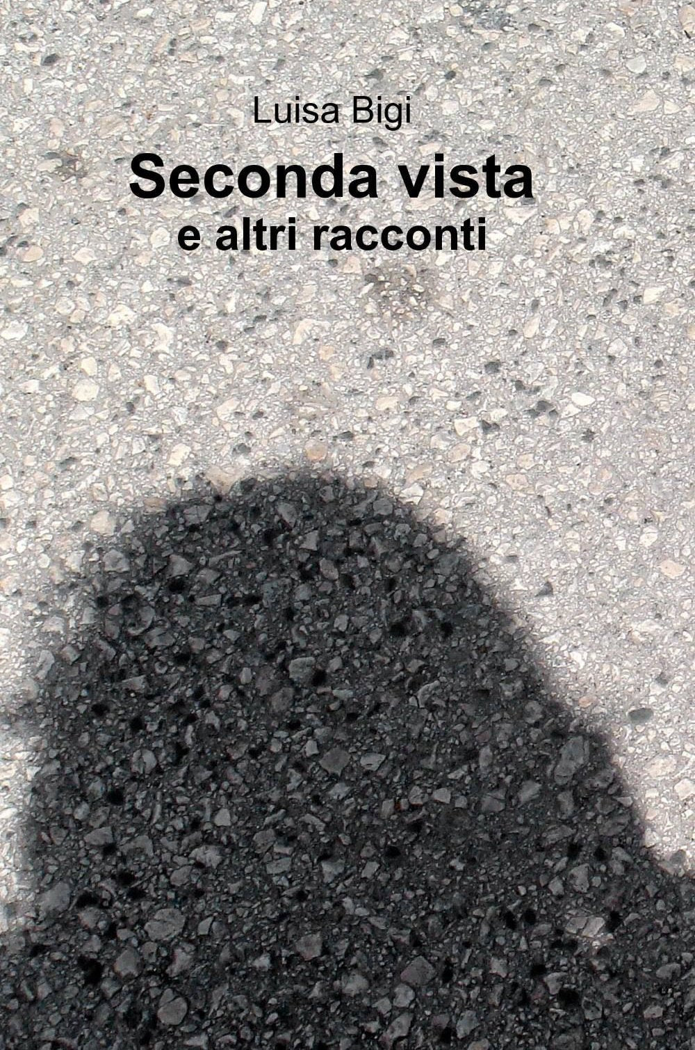 Seconda vista (La community di ilmiolibro.it) Contemporary literature