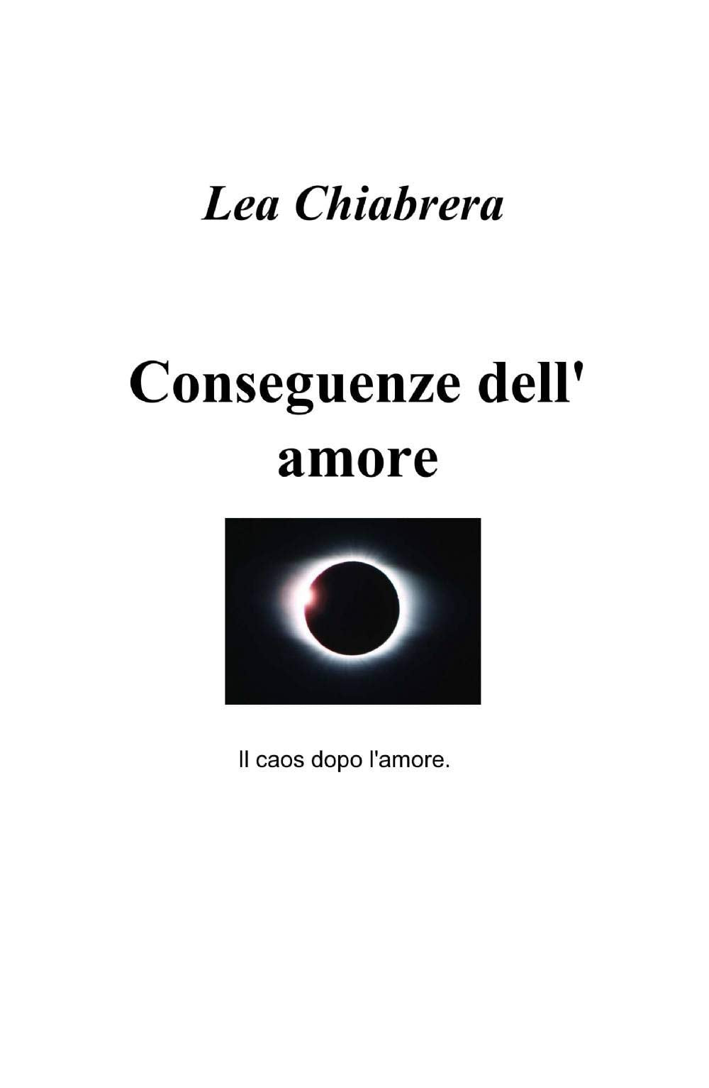 Conseguenze dell' amore (La community di ilmiolibro.it) Essays & Short Stories