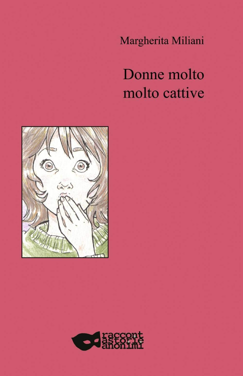 Donne molto molto cattive (La community di ilmiolibro.it) Contemporary literature