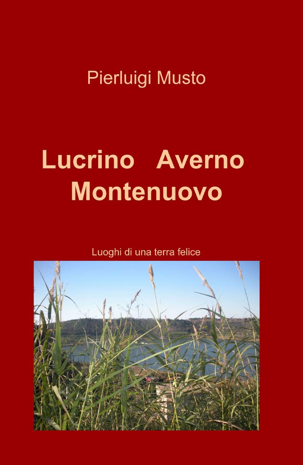 Lucrino, Averno, Montenuovo (La community di ilmiolibro.it) Leisure, Home & Garden