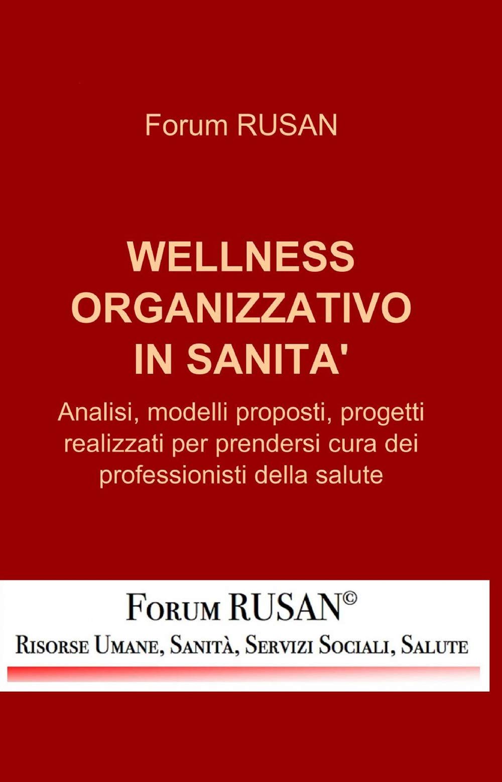 WELLNESS ORGANIZZATIVO IN SANITA’ (La community di ilmiolibro.it) Medicine