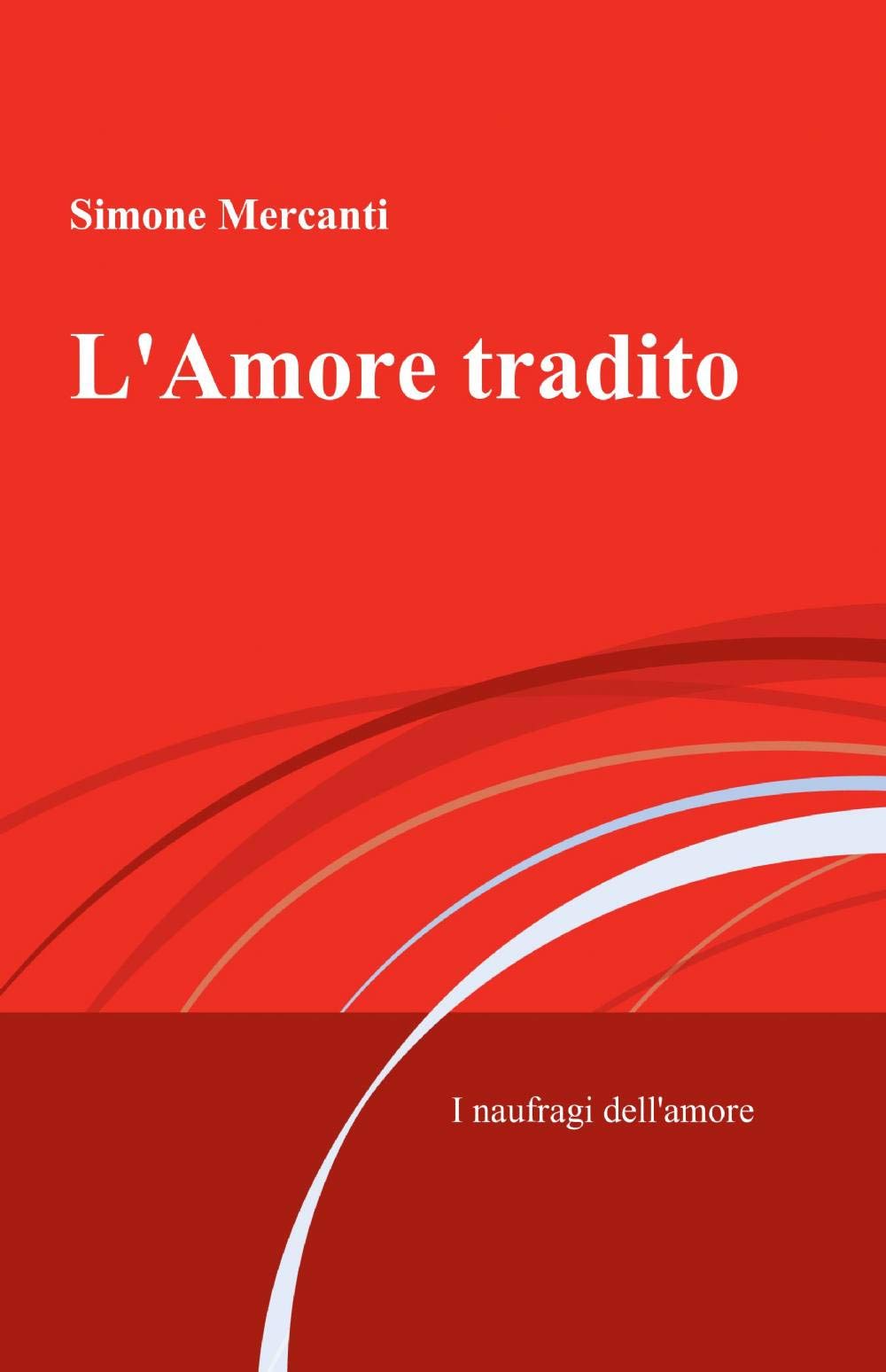 L'Amore tradito (La community di ilmiolibro.it) Contemporary literature