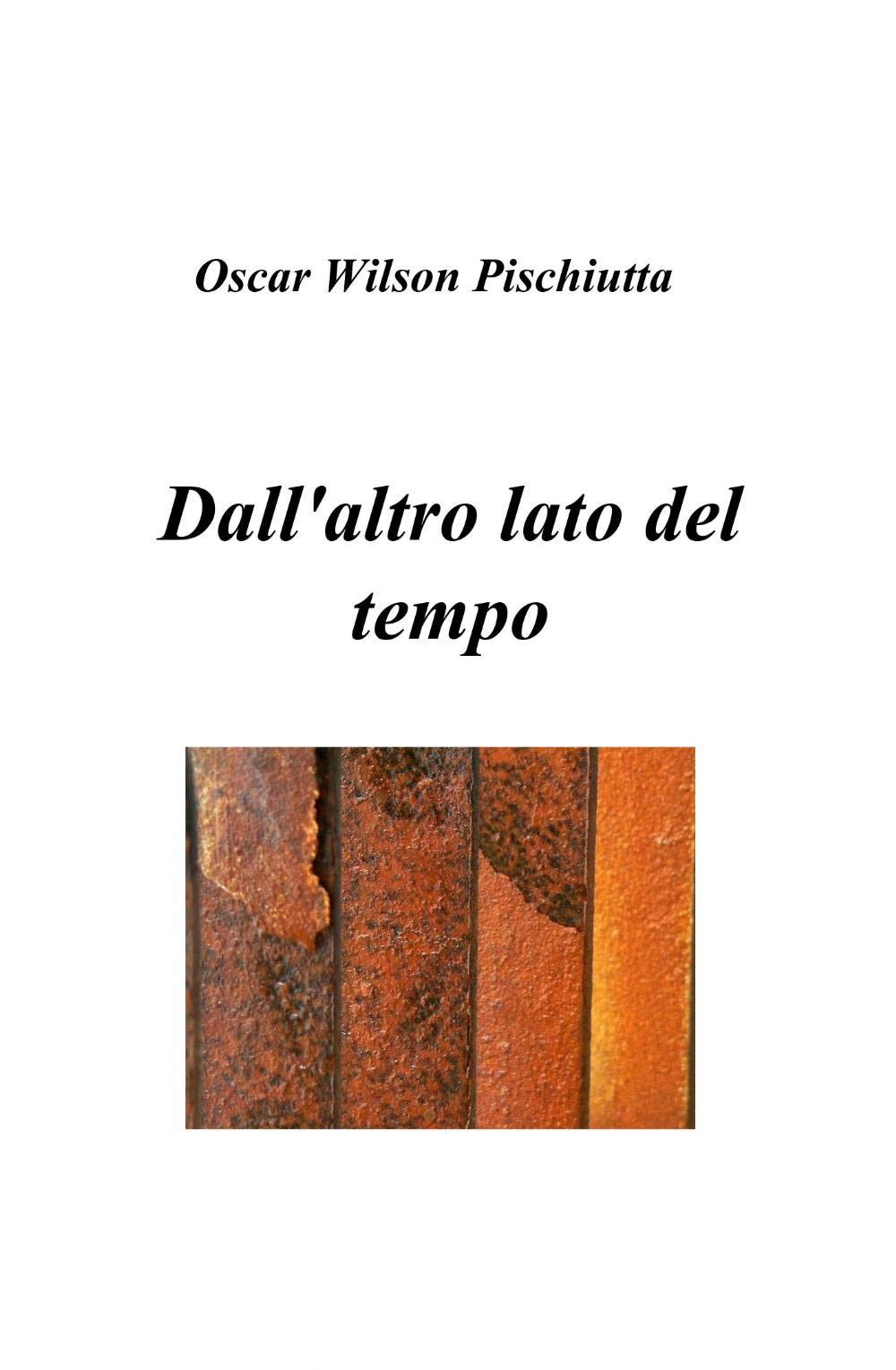 Dall'altro lato del tempo (La community di ilmiolibro.it) Poetry