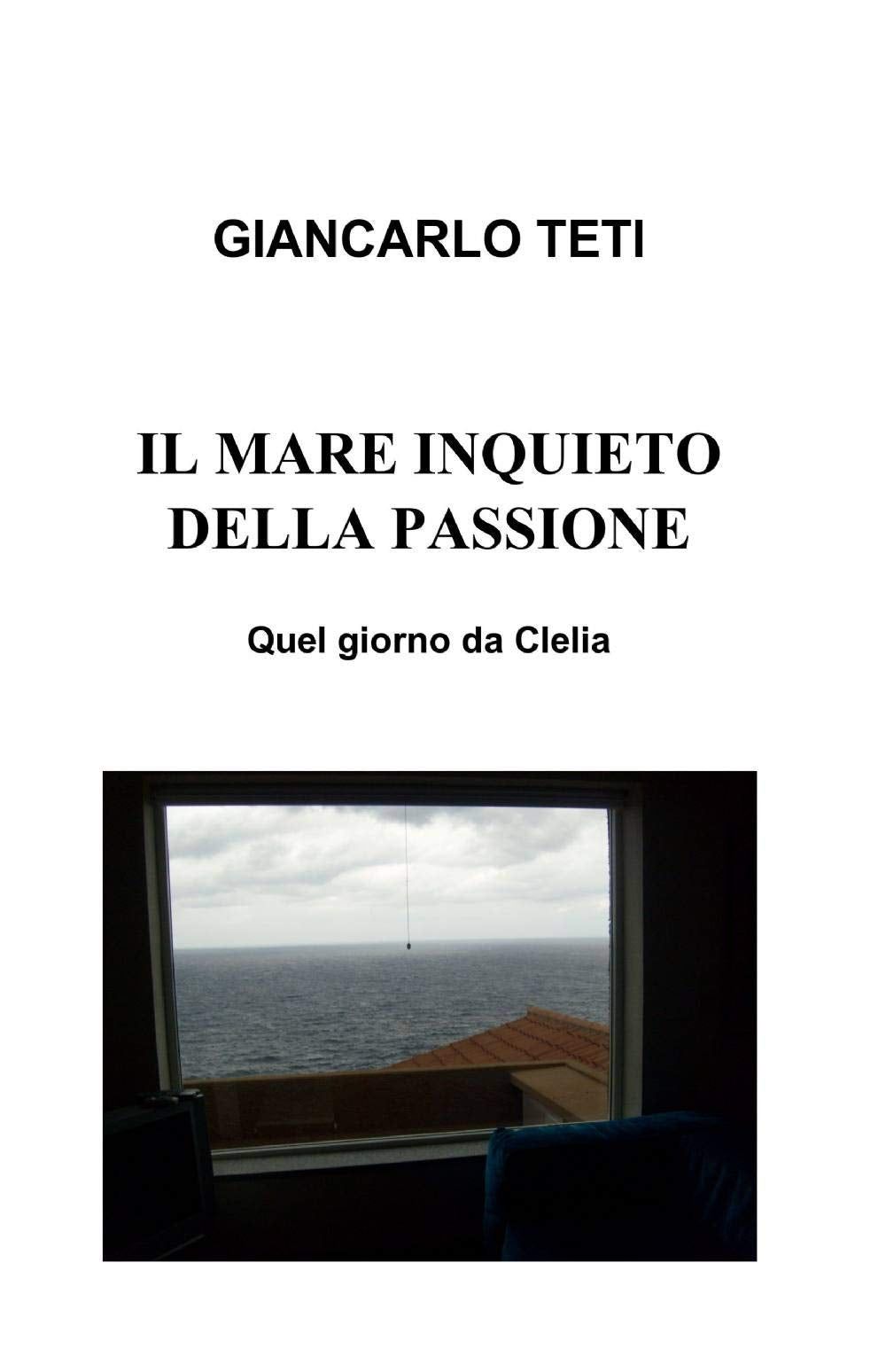 Il mare inquieto della passione (La community di ilmiolibro.it) Contemporary literature