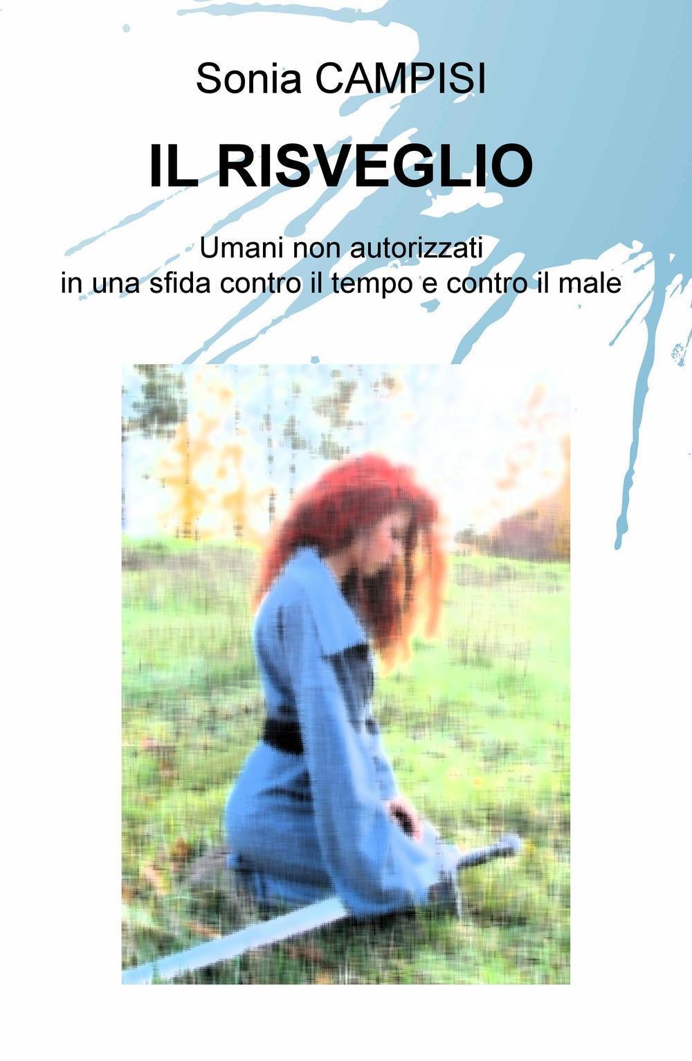 Il risveglio. Umani non autorizzati in una sfida contro il tempo e contro il male Contemporary literature