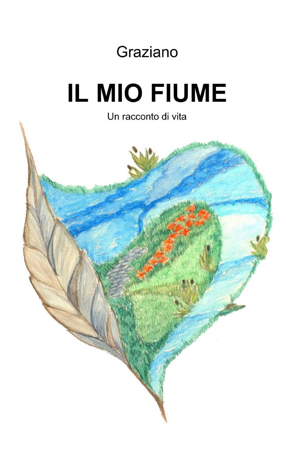 Il mio fiume (La community di ilmiolibro.it) Contemporary literature