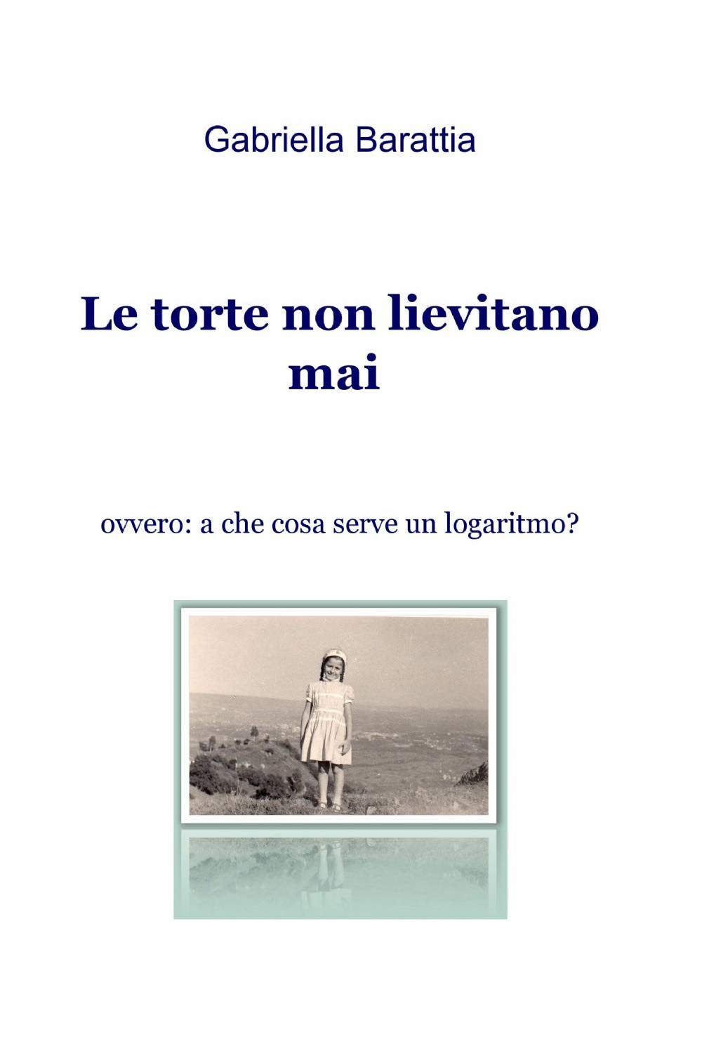Le torte non lievitano mai mai (La community di ilmiolibro.it) Contemporary literature