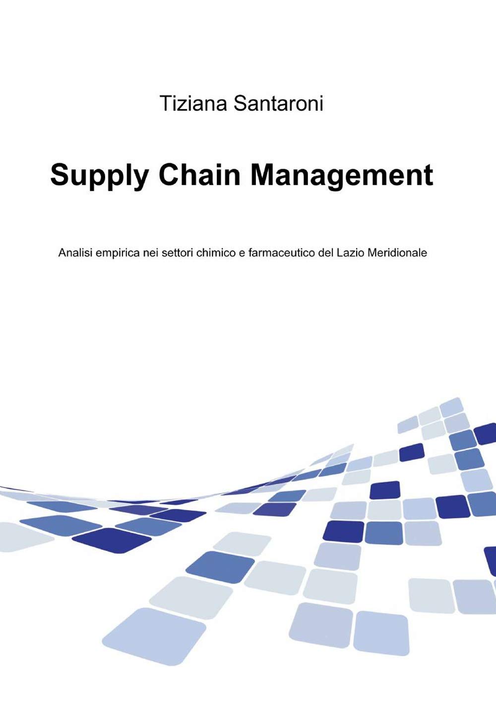 Supply chain management (La community di ilmiolibro.it) Business, Finance & Career