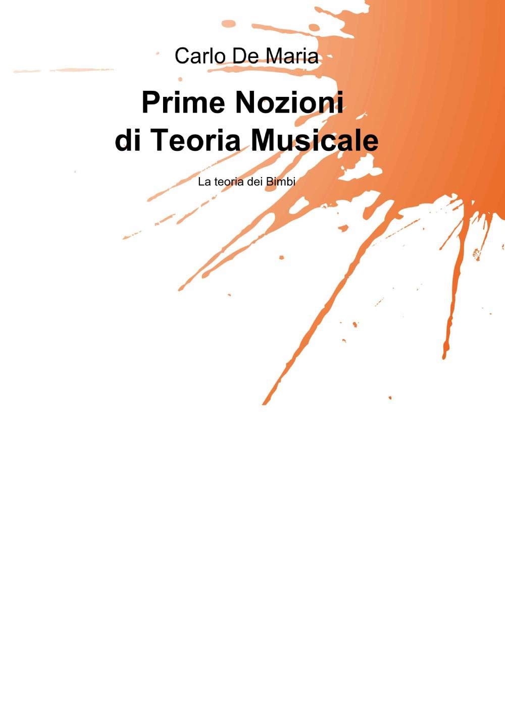 Prime nozioni di teoria musicale (La community di ilmiolibro.it) Non-fiction