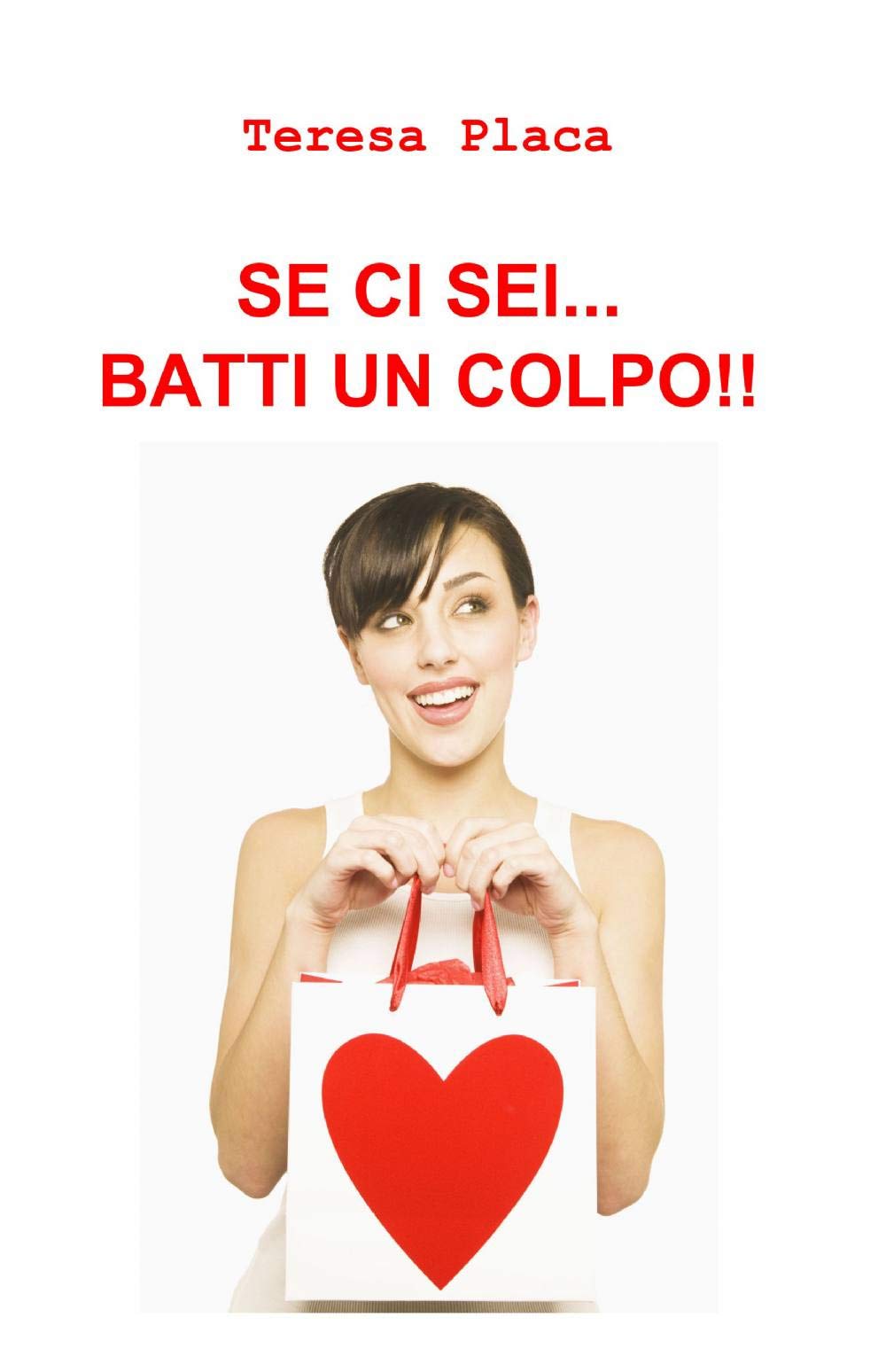 SE CI SEI...BATTI UN COLPO!! (La community di ilmiolibro.it) Contemporary literature
