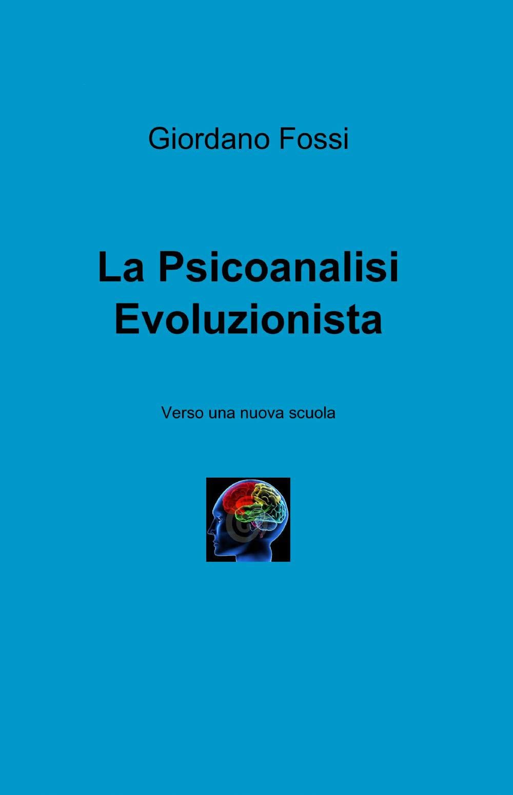 La psicoanalisi (evoluzionista) (La community di ilmiolibro.it) Psychology
