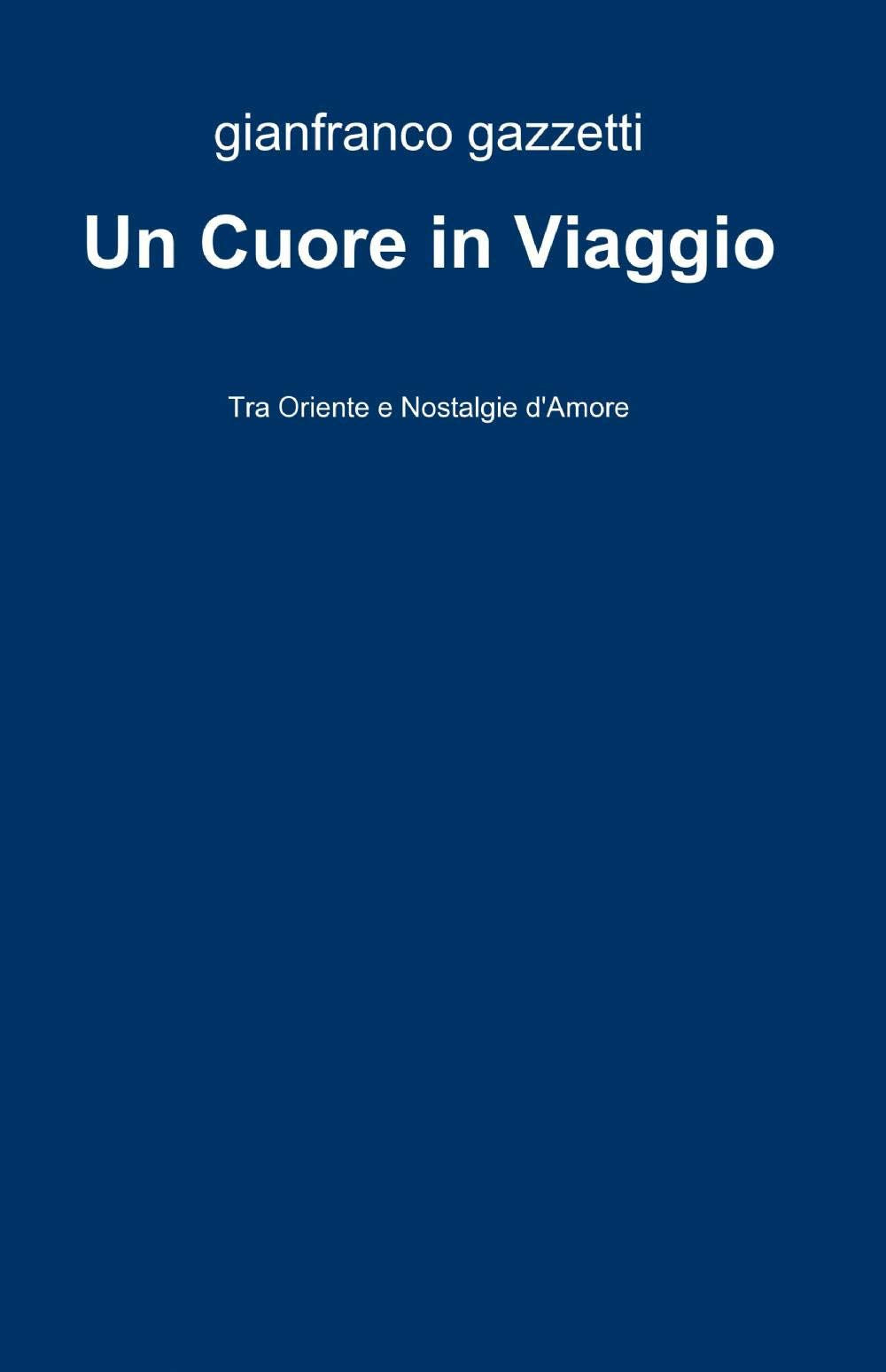 Un cuore in viaggio (La community di ilmiolibro.it) Poetry
