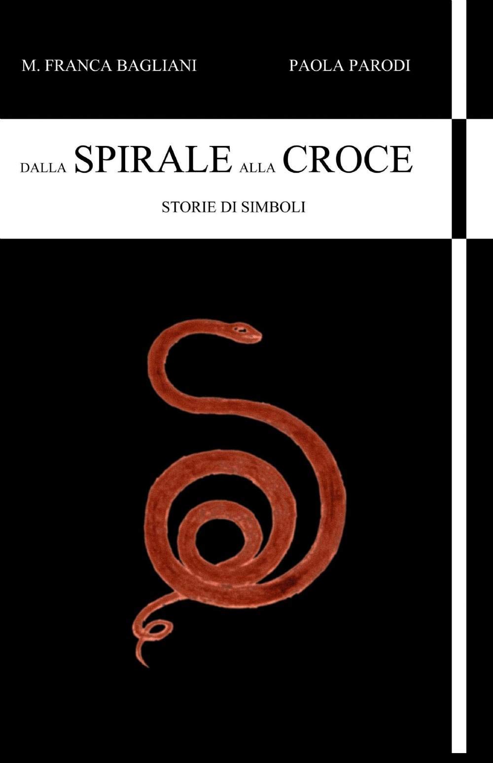 Dalla spirale alla croce (La community di ilmiolibro.it) Books