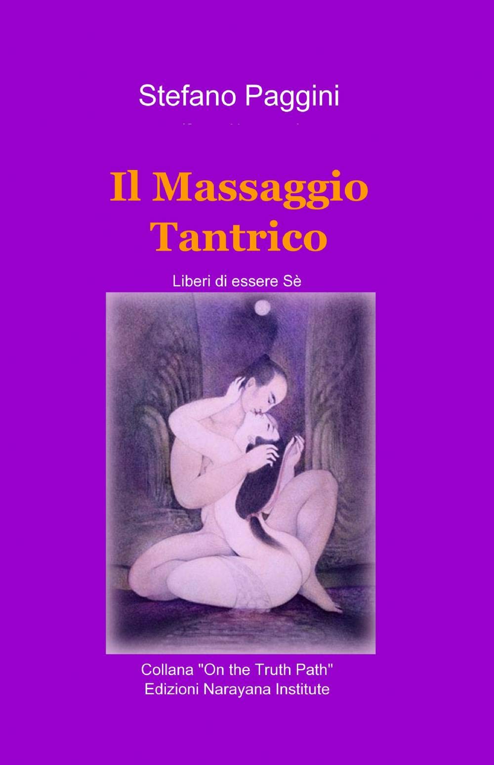Il massaggio tantrico (La community di ilmiolibro.it) Religion & Esotericism