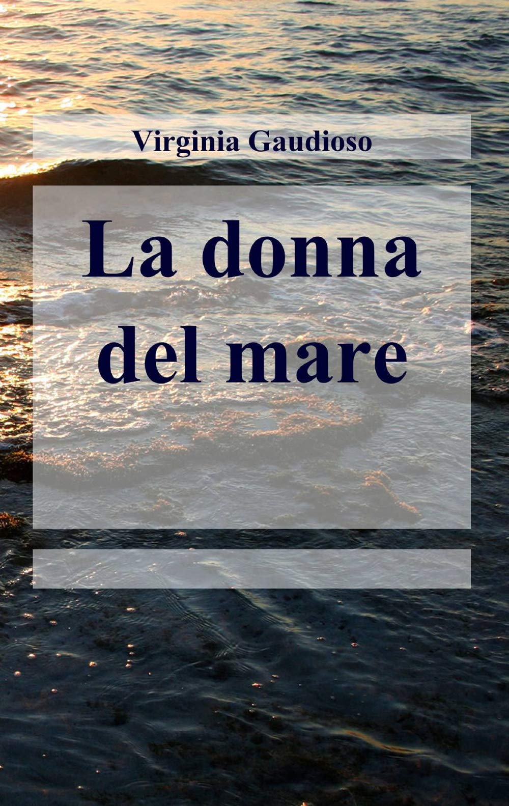 La donna del mare (La community di ilmiolibro.it) Contemporary literature