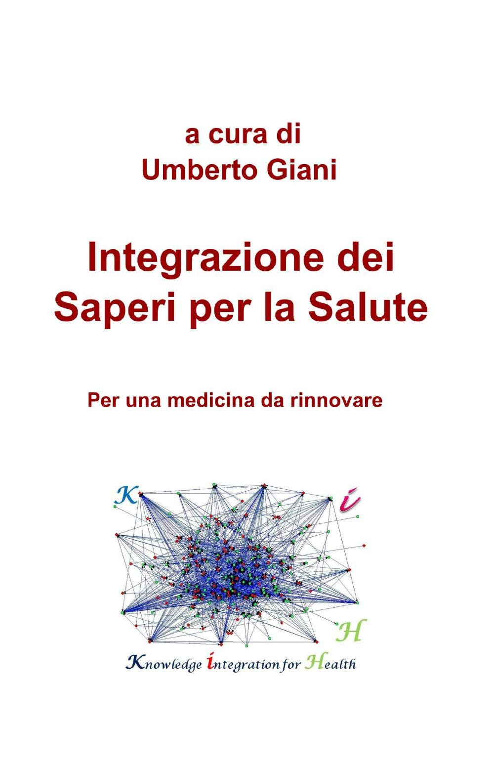Integrazione dei Saperi per la Salute (La community di ilmiolibro.it) Medicine
