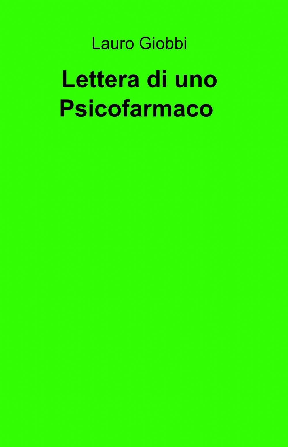 Lettera di una psicofarmaco (La community di ilmiolibro.it) Contemporary literature