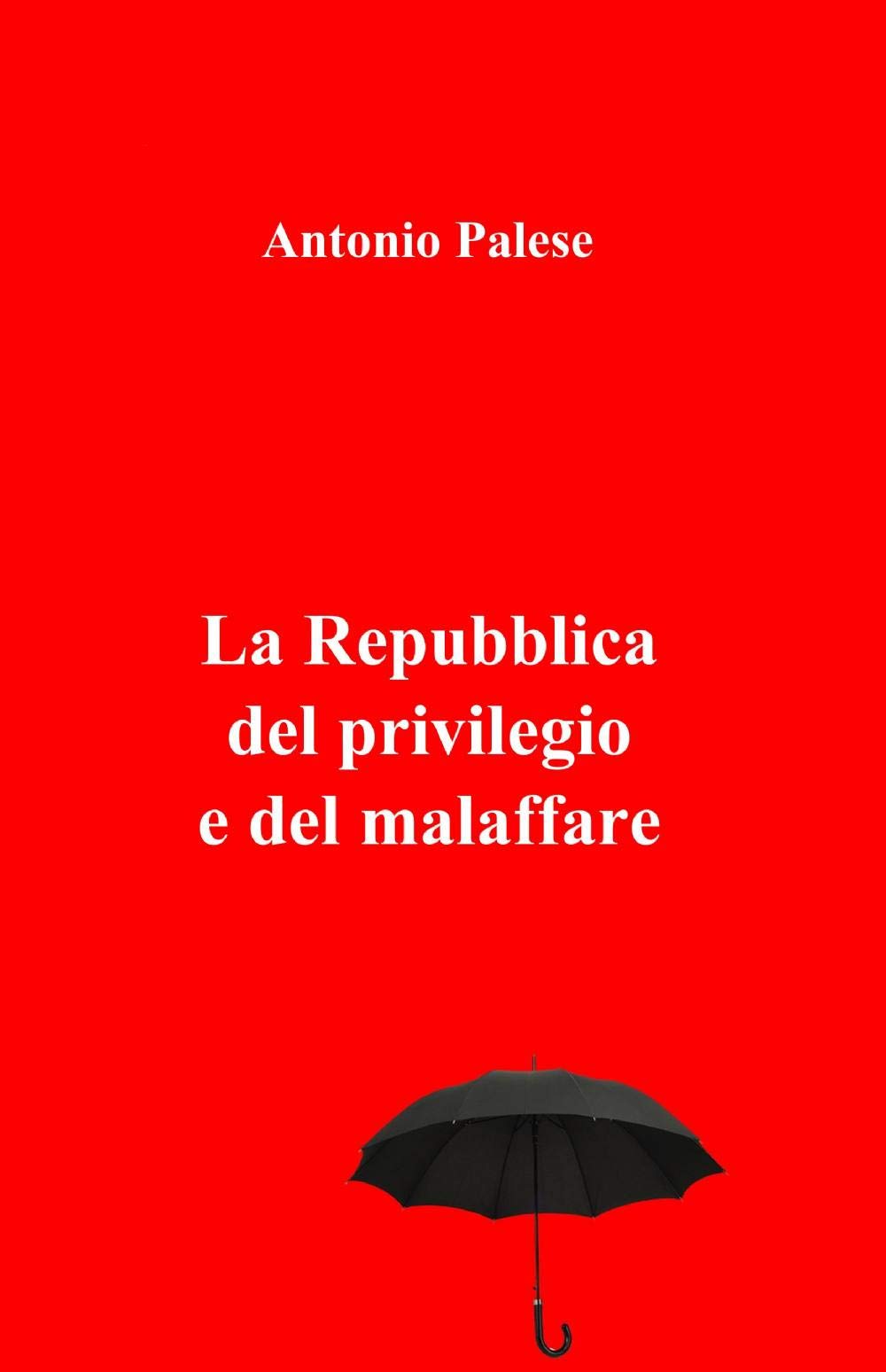 La Repubblica Del Privilegio E Del Malaffare Law