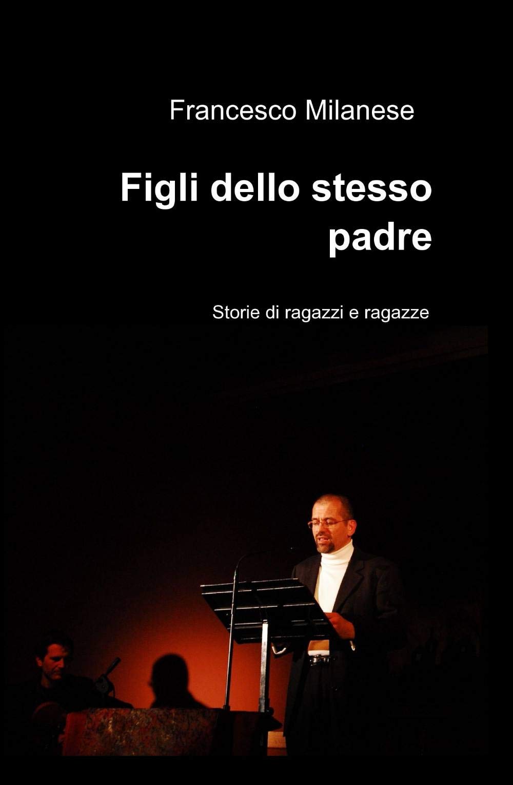 Figli dello stesso padre (La community di ilmiolibro.it) Contemporary literature