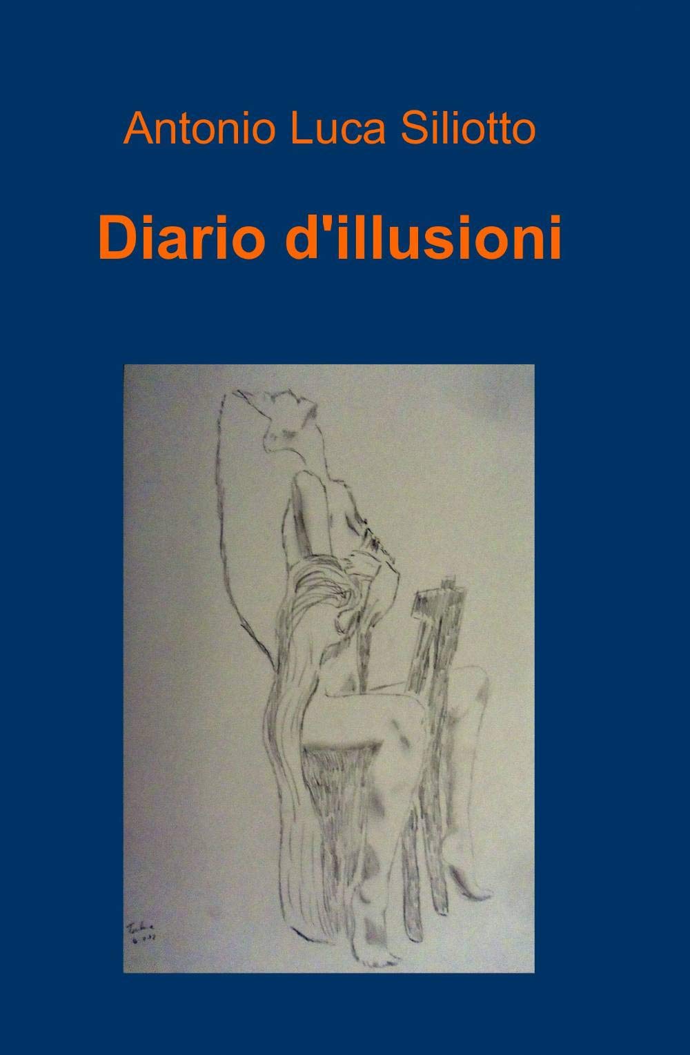 Diario d'illusioni (La community di ilmiolibro.it) Poetry