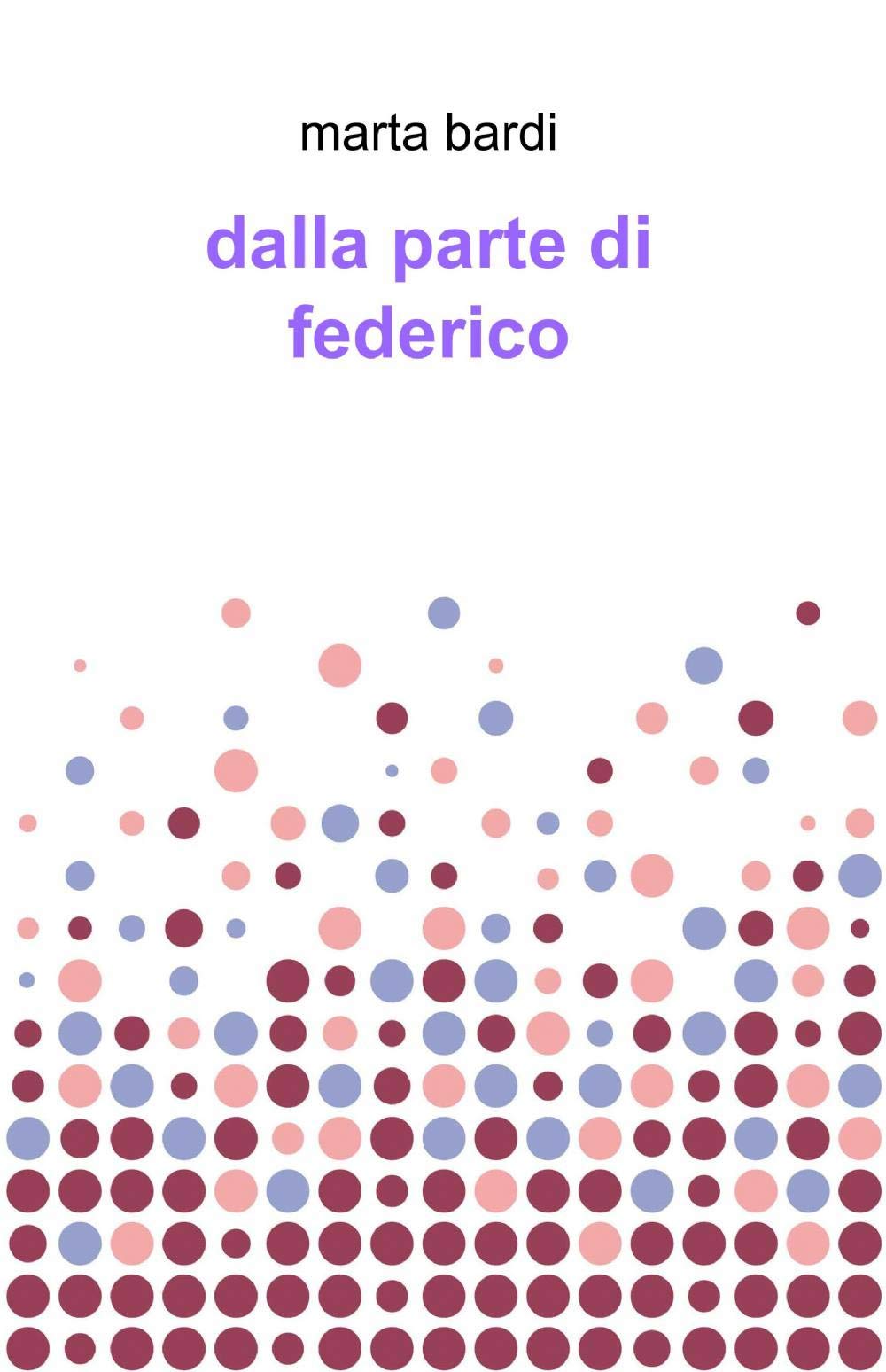 Dalla parte di Federico (La community di ilmiolibro.it) Contemporary literature