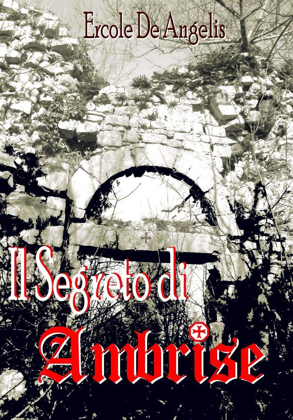 Il segreto di Ambrise (La community di ilmiolibro.it) Historical Fiction