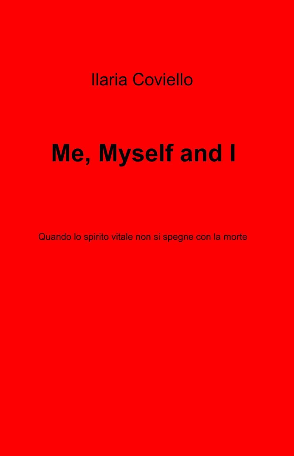 Me, myself and I (La community di ilmiolibro.it) Contemporary literature