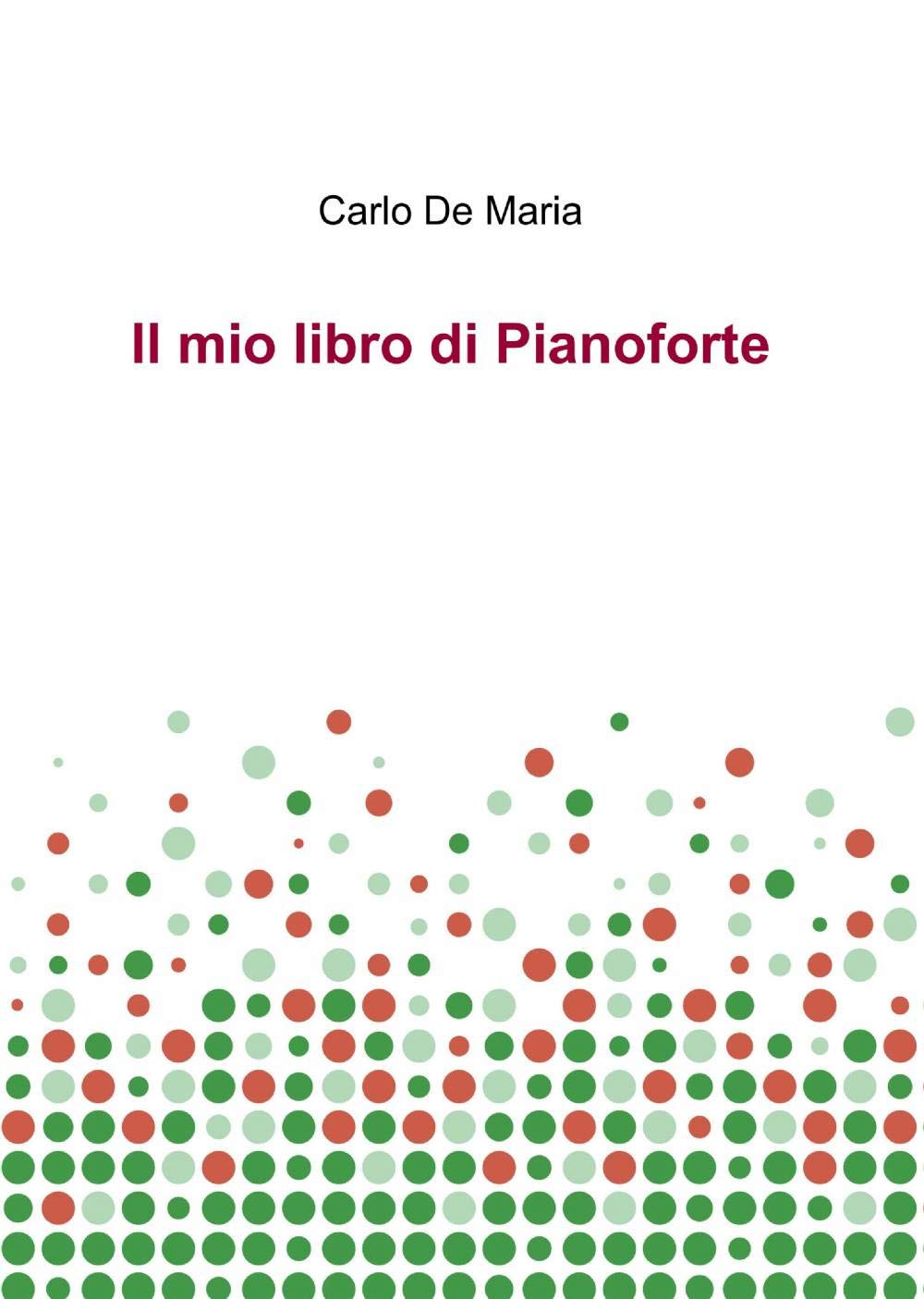 Il mio libro di pianoforte (La community di ilmiolibro.it) Arts & Music