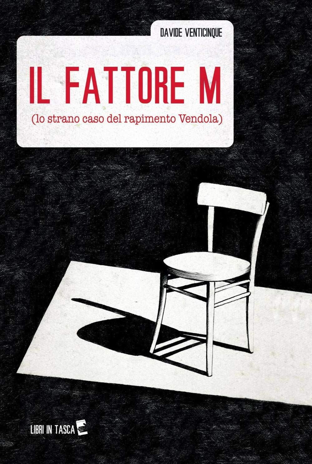 IL FATTORE M (lo strano caso del rapimento Vendola) (La community di ilmiolibro.it) Contemporary literature