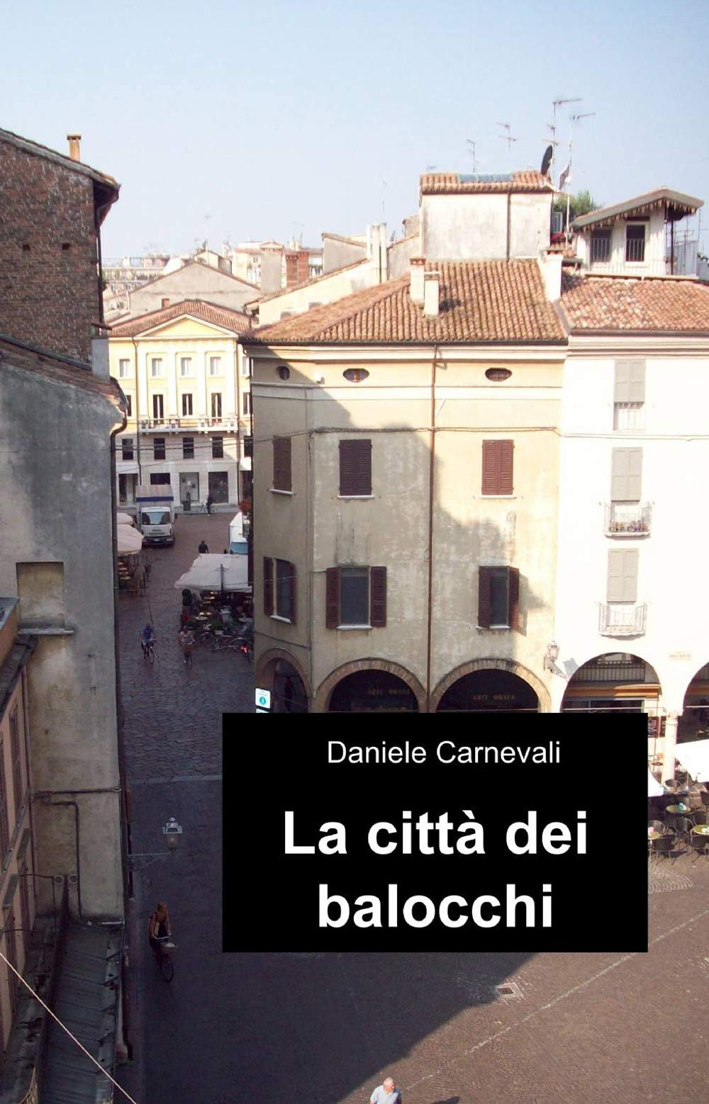 La città dei balocchi (La community di ilmiolibro.it) Contemporary literature