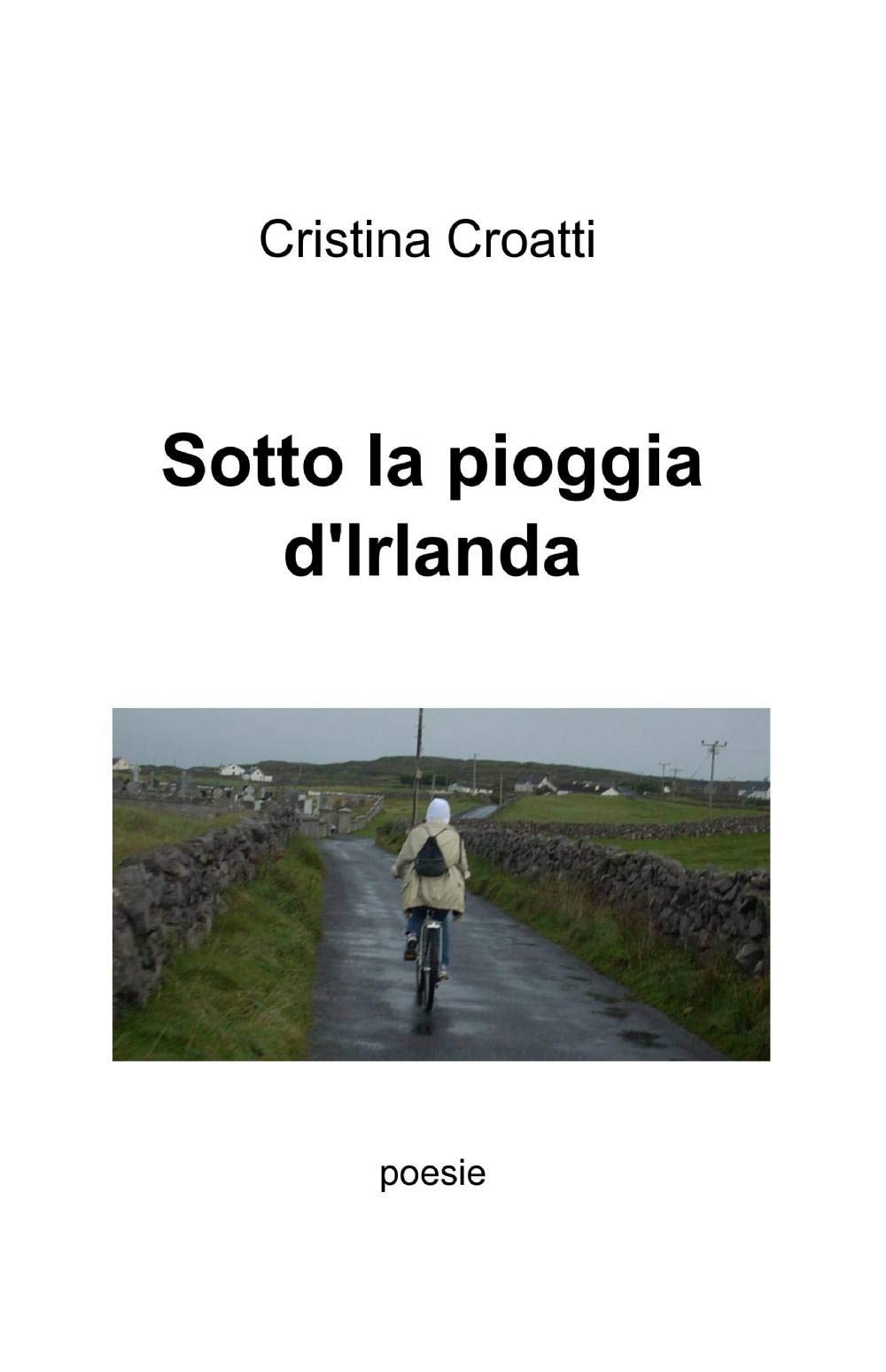 Sotto la pioggia d'Irlanda (La community di ilmiolibro.it) Poetry