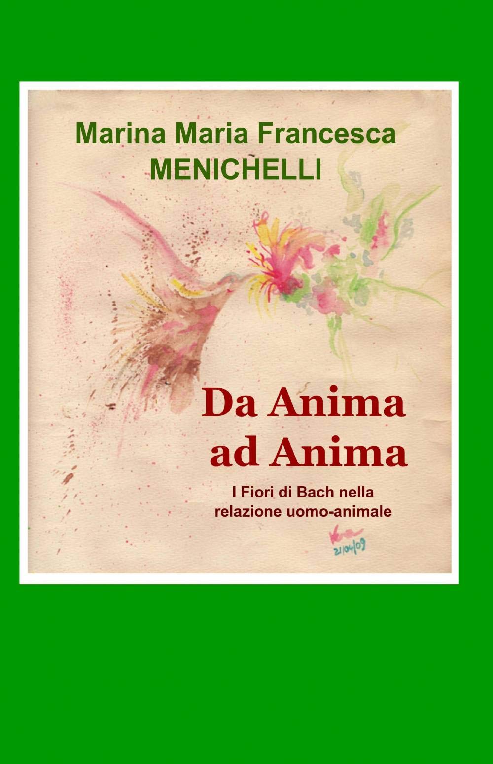 Da anima ad anima. I fiori di Bach nella relazione uomo-animale (La community di ilmiolibro.it) Health, Nutrition & Fitness