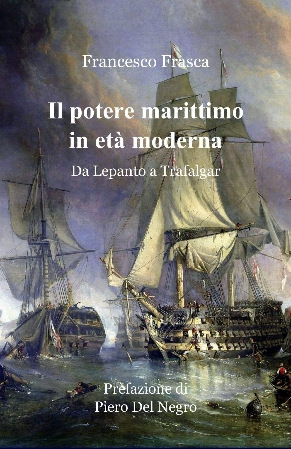 Il potere marittimo in età moderna (La community di ilmiolibro.it) Politics & History