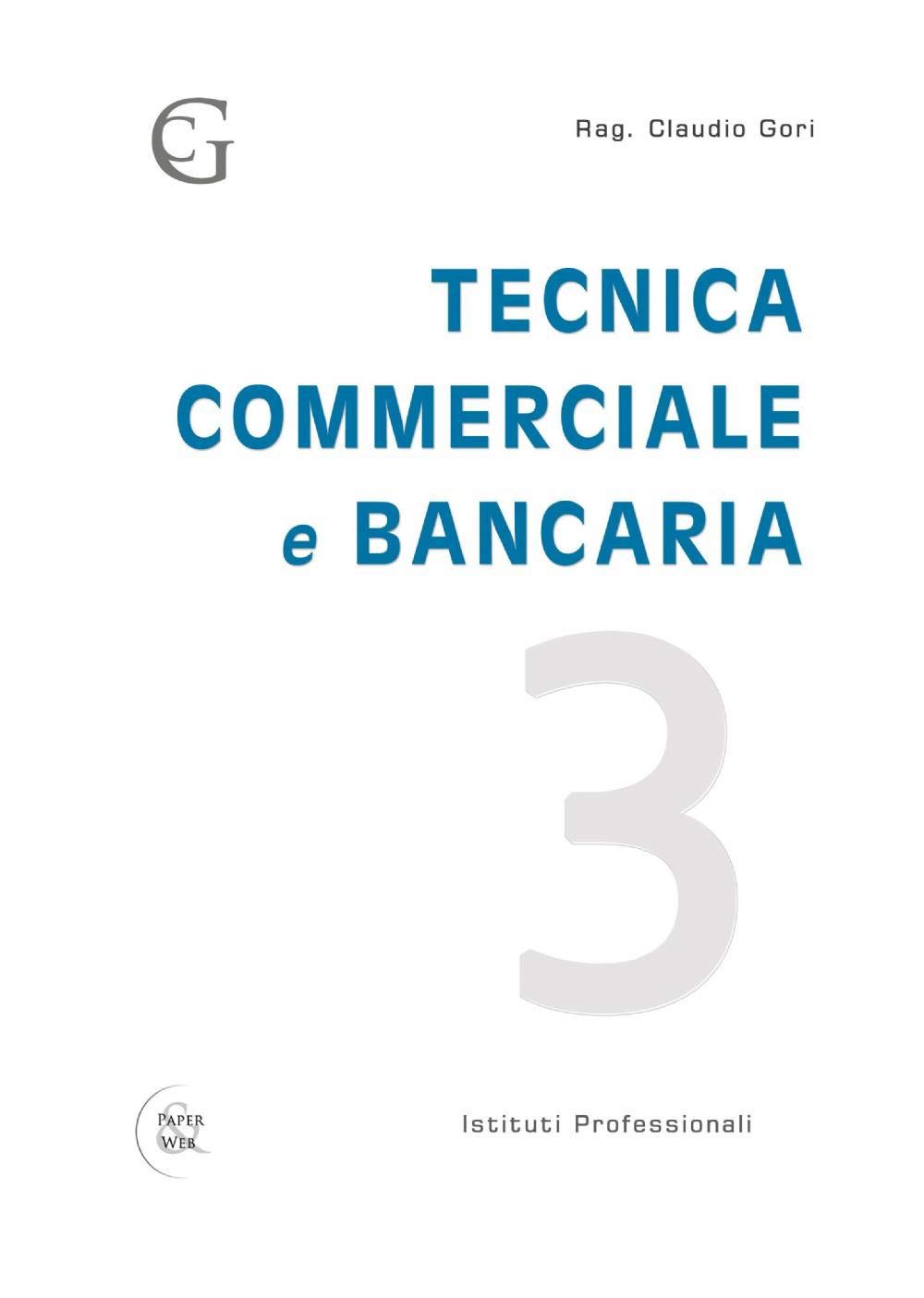 Tecnica commerciale e bancaria (La community di ilmiolibro.it) Business, Finance & Career