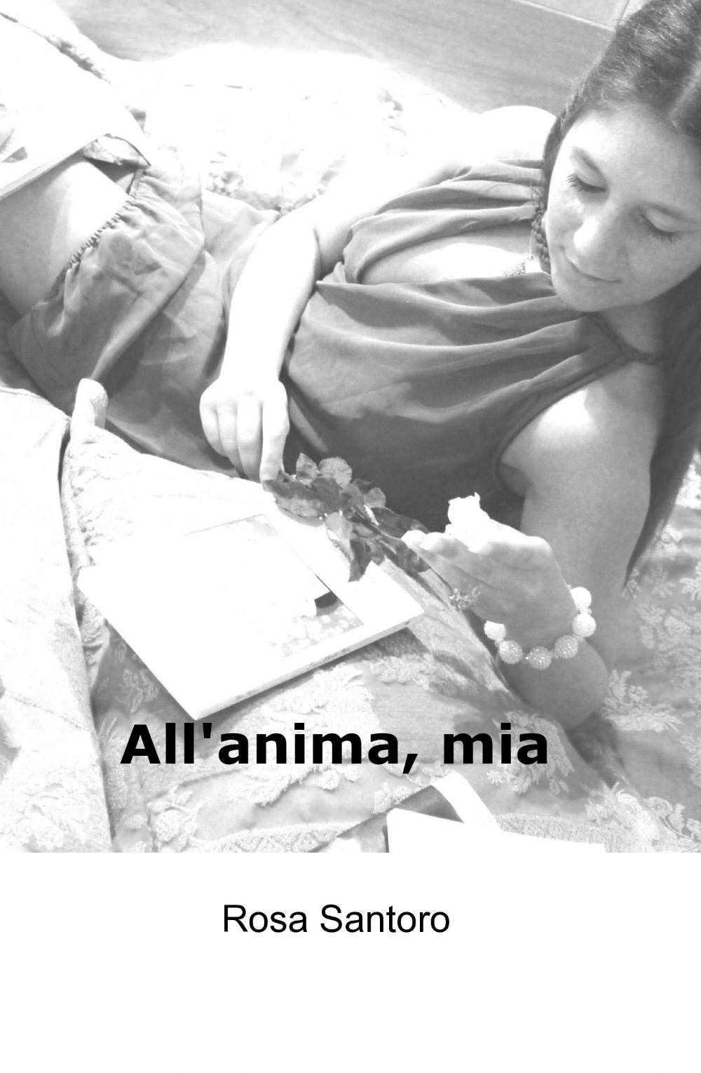 All'anima, mia (La community di ilmiolibro.it) Poetry