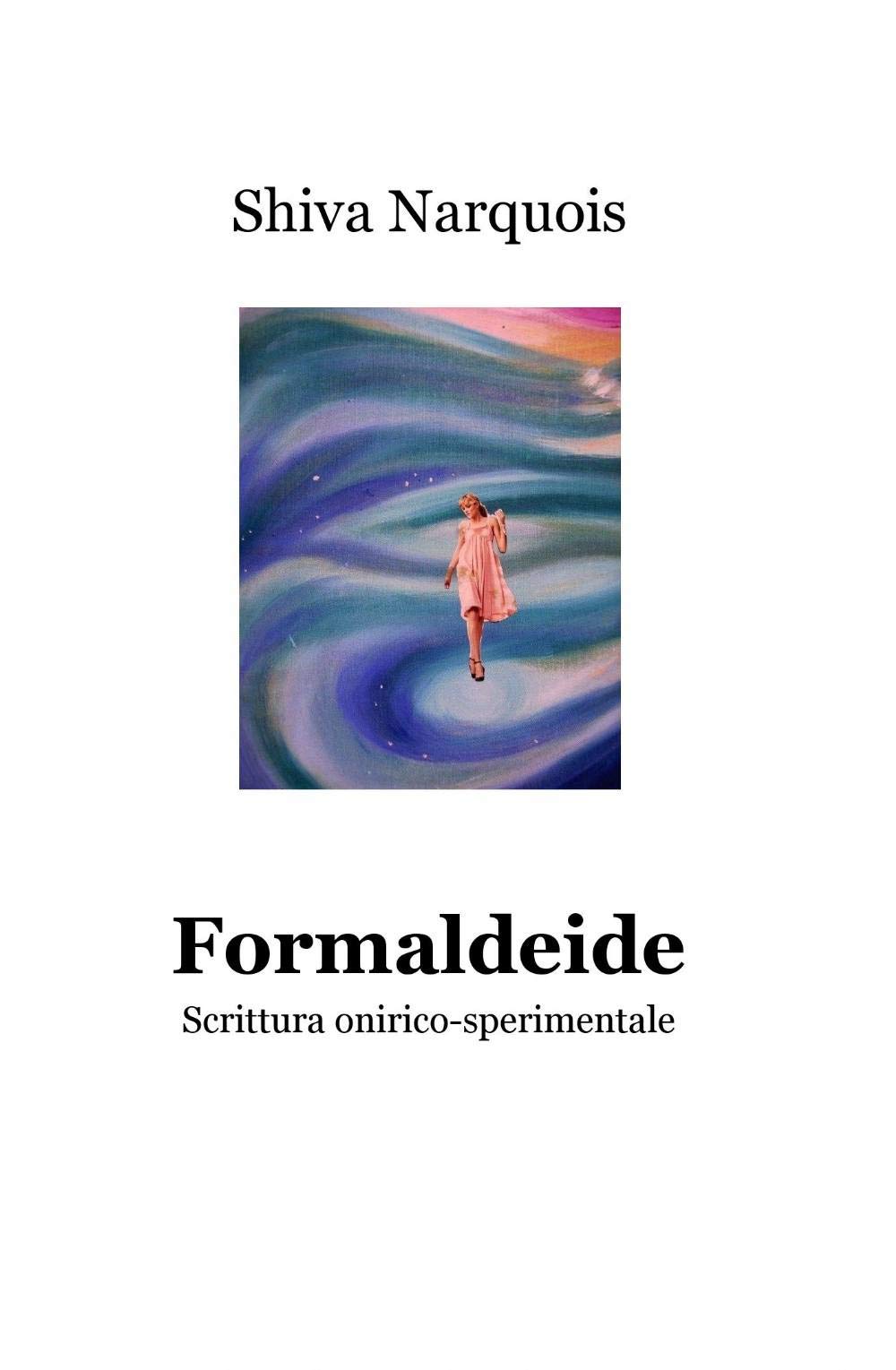 Formaldeide (La community di ilmiolibro.it) Contemporary literature