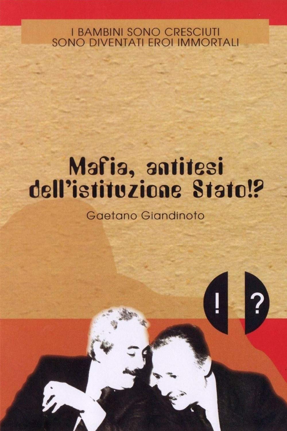 MAFIA, ANTITESI DELL'ISTITUZIONE STATO!? (La community di ilmiolibro.it) Social Sciences