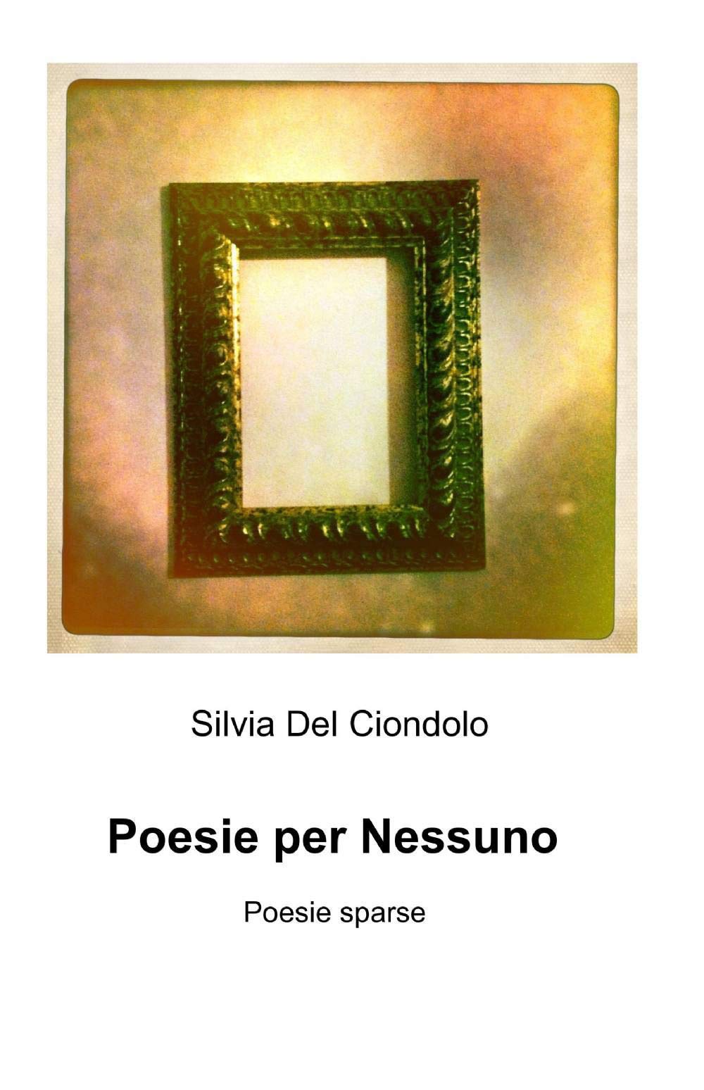 Poesie per nessuno (La community di ilmiolibro.it) Poetry
