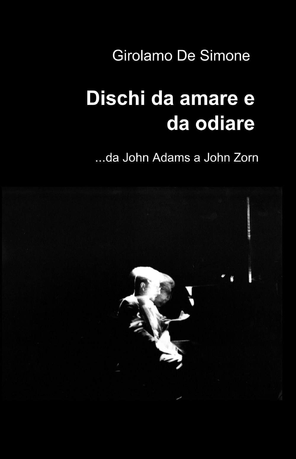 Dischi da amare e da odiare (La community di ilmiolibro.it) Arts & Music