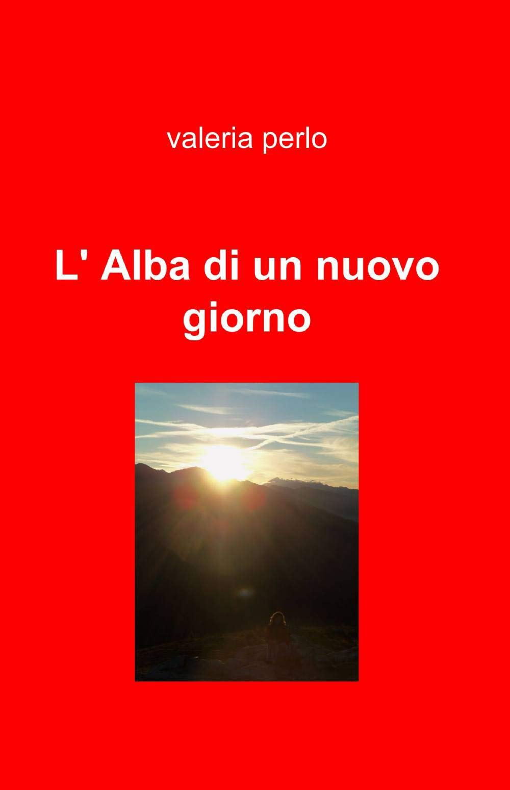 L'alba di un nuovo giorno (La community di ilmiolibro.it) Contemporary literature