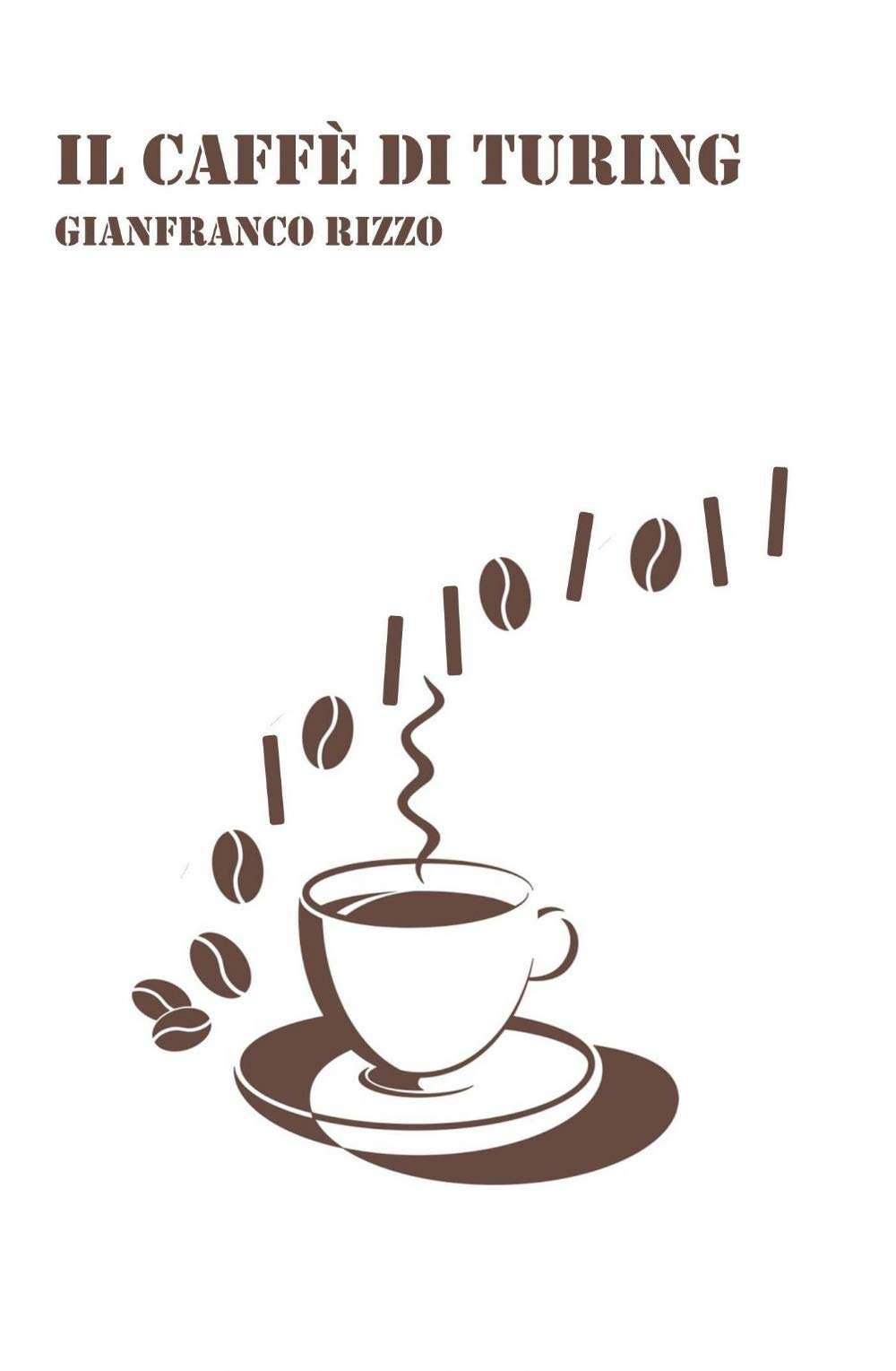 Il caffè di Turing (La community di ilmiolibro.it) Contemporary literature